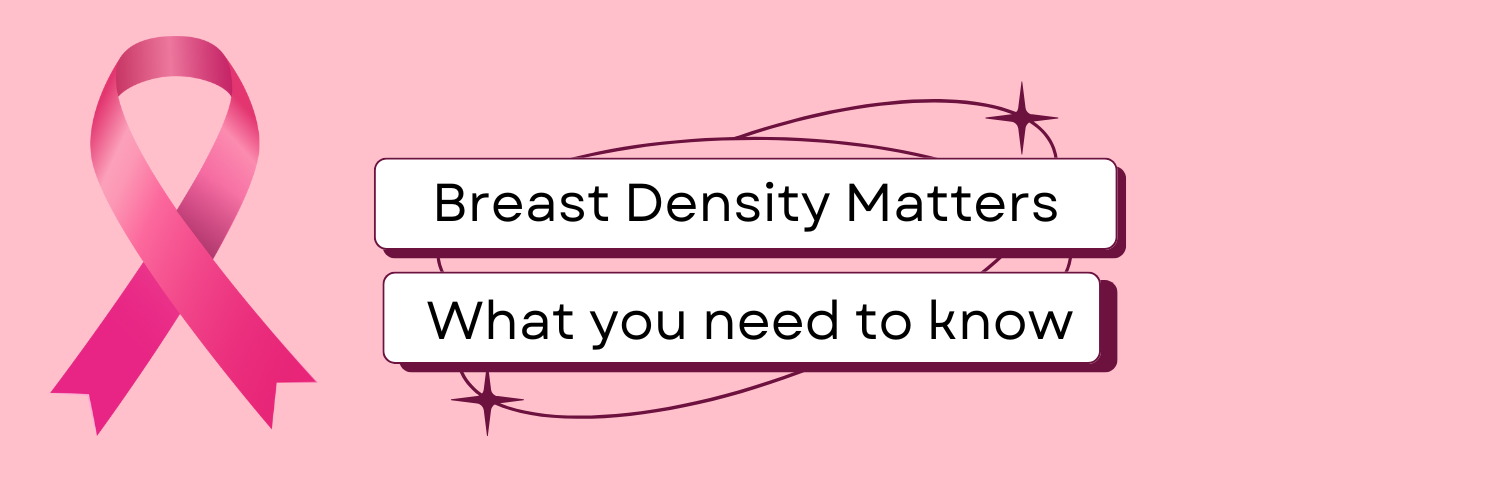 Breast Density Matters: What You Need to Know