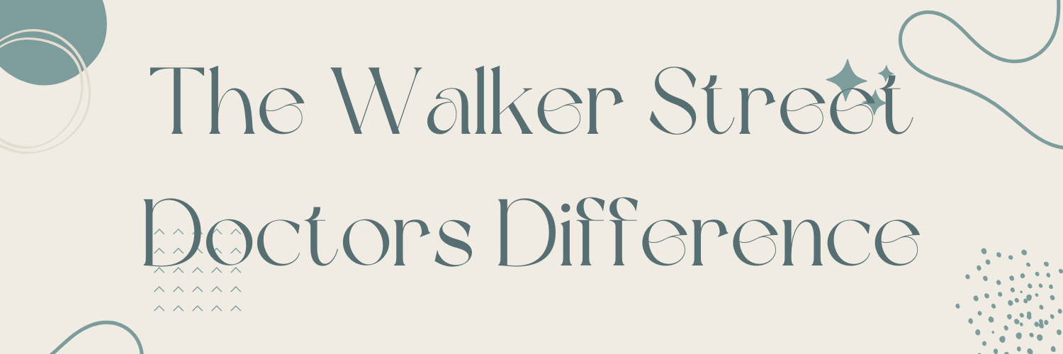 The Walker Street Doctors Difference: Why Quality Care Matters